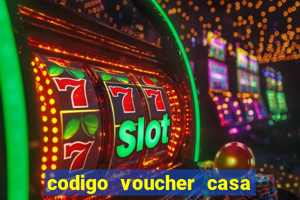 codigo voucher casa de apostas